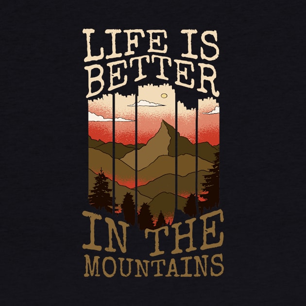 Life Is Better In The Mountains by thingsandthings